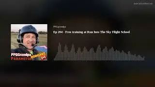 Ep 204 - Free training at Run Into The Sky Flight School