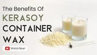 The Benefits of Kerasoy Container Wax | Supplies For Candles