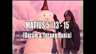 Lagu Alkitab: Matius 5 : 13 - 15 (Garam Dunia & Terang Dunia) by: Saiman Djaja