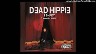 DEAD HIPPIE - 2 SHADY prod. 187 RicKy
