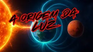 A Origem da Luz &ndash; Do Sol at&eacute; a Terra  | JPD Origens