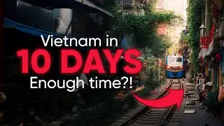 Vietnam in 10 DAYS? | Travel Itinerary
