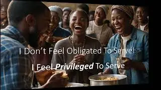One Minute Inspirations &ndash; I Don&rsquo;t Feel Obligated.  I Feel Privileged To Serve!