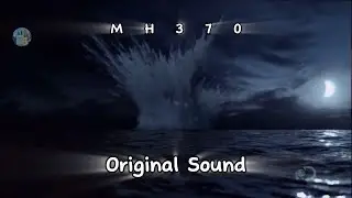 Malaysia Airlines Flight 370 &mdash; Crash Animation & Original Sound (8 March 2014)