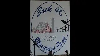 Back 40  May 30, June 1,2 2024