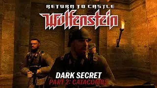 Return to Castle Wolfenstein: Dark Secret - Catacombs