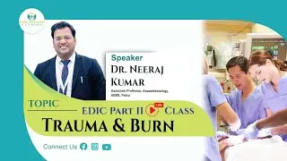 Trauma and Burn || EDIC Part II