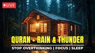 Stop Overthinking Instantly | Quran Recitation with Rain & Thunder for Deep Sleep