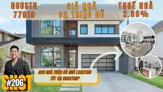 Nh&agrave; $2,000,000 ở 77018 &ndash; C&oacute; đ&aacute;ng nhờ LOCATION xịn của Houston? | SNCT#206