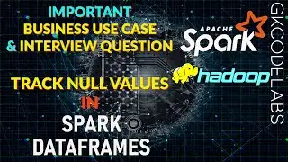 Track NULL values anywhere in a Spark DataFrame | Important Spark Use case  | Interview Question