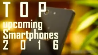 best upcoming Smartphones 2016