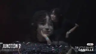 Danielle - Junction 2: Inner-City | The Little Gallery | @beatport Live