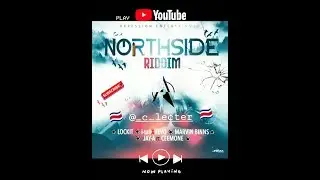 Northside Riddim Mix (2020) {Xpression Ent} By C_Lecter