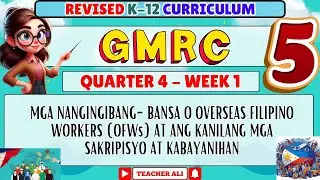 GRADE 5 GMRC 5 QUARTER 4 WEEK 1 REVISED K-12 - MGA NANGINGIBANG BANSA O OFWs AT ANG KANILANG MGA....