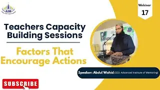 Teacher Capacity Building Session Topic: Factors That Encourage Action