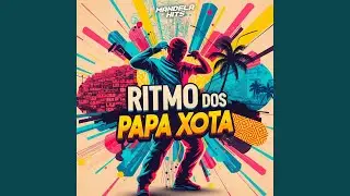 RITMO DOS PAPA XOTA