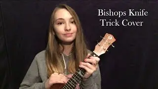 Bishops Knife Trick // Fall Out Boy Cover