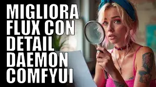 Guida DETAIL DAEMON su FLUX.1 // ComfyUI