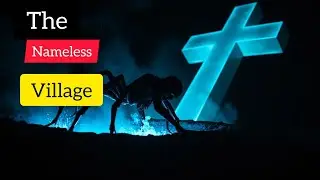 The Nameless Village Scary Story Hidden truths official