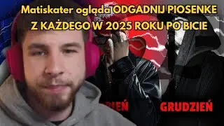 Matiskater ogląda ODGADNIJ PIOSENKE Z KAŻDEGO MIESIĄCA W 2025 ROKU PO BICIE!