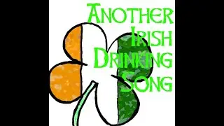 Another Irish Drinking Song fan made video