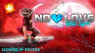 No Love💔 - Free Fire Best Edited Velocity Montage [Slowed+Reverb] No Love Beat Sync Montage FreeFire