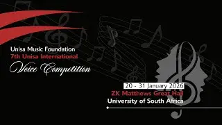 UNISA Music Foundation 7th International Voice Competition - CLASSICAL Round 3