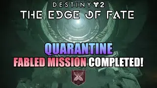 Fabled Mission: Quarantine Completed! The Gorge Strangelet Capsule - Destiny 2: Edge of Fate