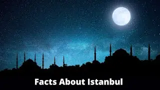 Facts About Istanbul