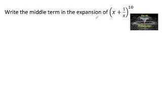 Write the middle term in the expansion of (x+1/x)^10|VSAQ|Binomial Theorem|RD Sharma|11|CET|NCERT