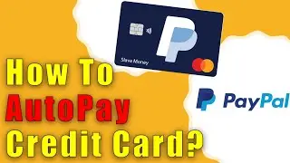 How to setup AutoPay for PayPal credit card?