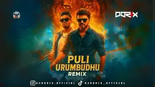 DJ DORIX - Puli Urumbudhu | Progressive Kuthu Remix &bull; 2025