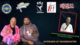 TAEKWONDO AT ITS FINEST: AN EXCLUSIVE INTERVIEW WITH THE GRANDMASTER ABHAY SINGH RATHORE