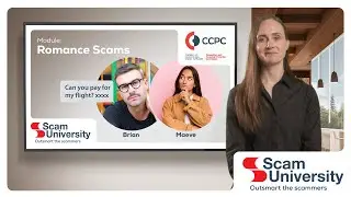 CCPC Scam University Module 6: Romance scams
