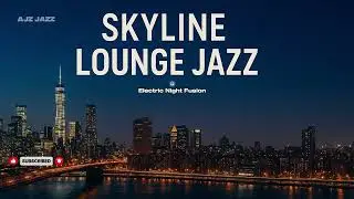 Skyline Lounge Jazz - AJZ Jazz Studio