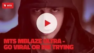 MTS MBlaze Ultra - Go Viral Or Die Trying