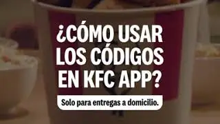 &iquest;C&oacute;mo usar los c&oacute;digos en KFC APP?