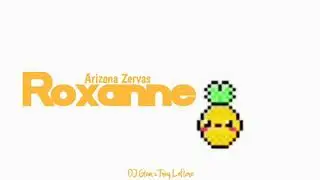 Dj Glam x Tray Leflore / Arizona Zervas - Roxanne