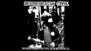 DESOBEDIENCIA CIVIL - NO HAY LIBERTAD SIN DESOBEDIENCIA - MEXICO 2001 - FULL ALBUM - STREET PUNK OI!
