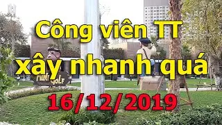 Cập nhật tiến độ c&ocirc;ng vi&ecirc;n trung t&acirc;m Vinhomes Smart City 16/12/2019|| VuongLand