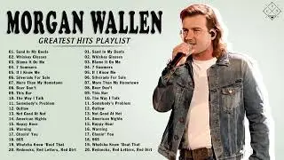 Best Songs Of Morgan Wallen - Morgan Wallen Greatest Hits Playlist - Morgan Wallen Full Album 2022