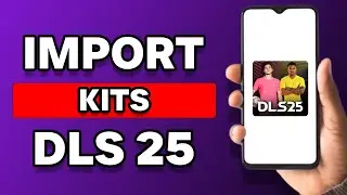 How To Import Kits In DLS 25