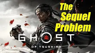 The Sequel Problem For Ghost Of Tsushima