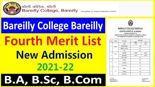 BAREILLY COLLEGE BAREILLY FOURTH MERIT LIST 2021-22 || BA, B. Sc.Maths, B.Sc. Biology, B.Com 2021-22