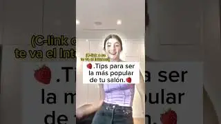 🍓.Tips para ser la mas popular de tu sal&oacute;n.🍓