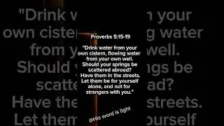 Proverbs 5:15-19  - Bible verse on sexual purity
