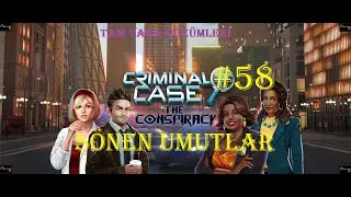 Criminal Case-The Conspiracy-S&ouml;nen Umutlar-Newmark-Case #58 [TAM &Ccedil;&Ouml;Z&Uuml;M]
