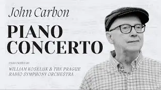 John Carbon - Piano Concerto (1998) [Score-Video]