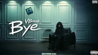 VBREAK - BYE ( PROD. VBREAK ) | OFFICIAL AUDIO | THE PERFECT PICTURE OF IMPERFECTION ( EP )