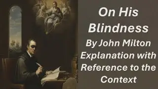 On His Blindness by John Milton Detail Explanation in Hindi #ba #english #honours #major #education